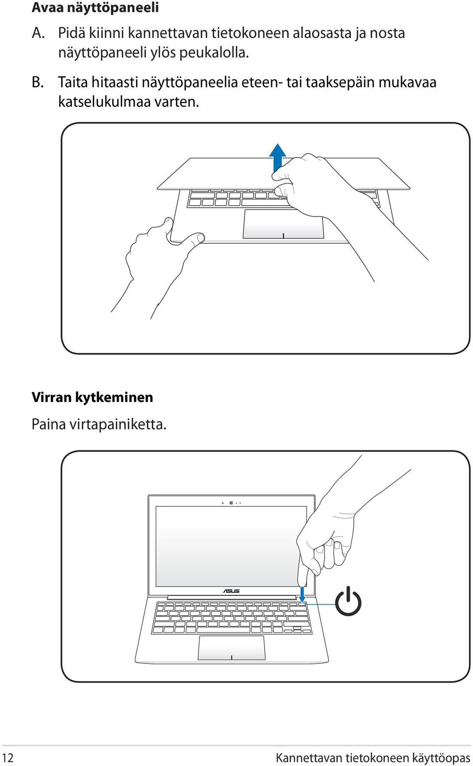 näyttöpaneeli ylös peukalolla.