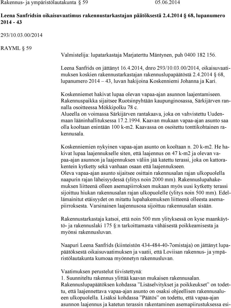 00/2014, oi kai su vaa timuk sen koskien rakennustarkastajan rakennuslupapäätöstä 2.4.2014 68, lu pa nu me ro 2014 43, luvan hakijoina Koskenniemi Johanna ja Kari.