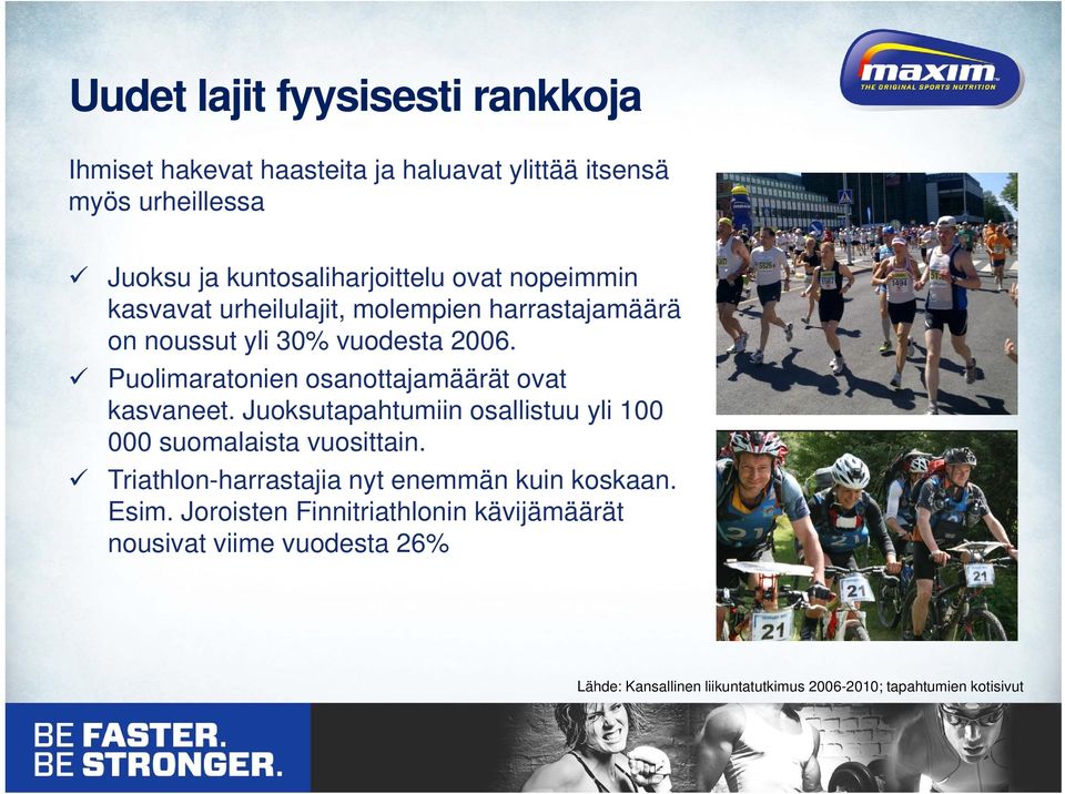Puolimaratonien osanottajamäärät ovat kasvaneet. Juoksutapahtumiin osallistuu yli 100 000 suomalaista vuosittain.