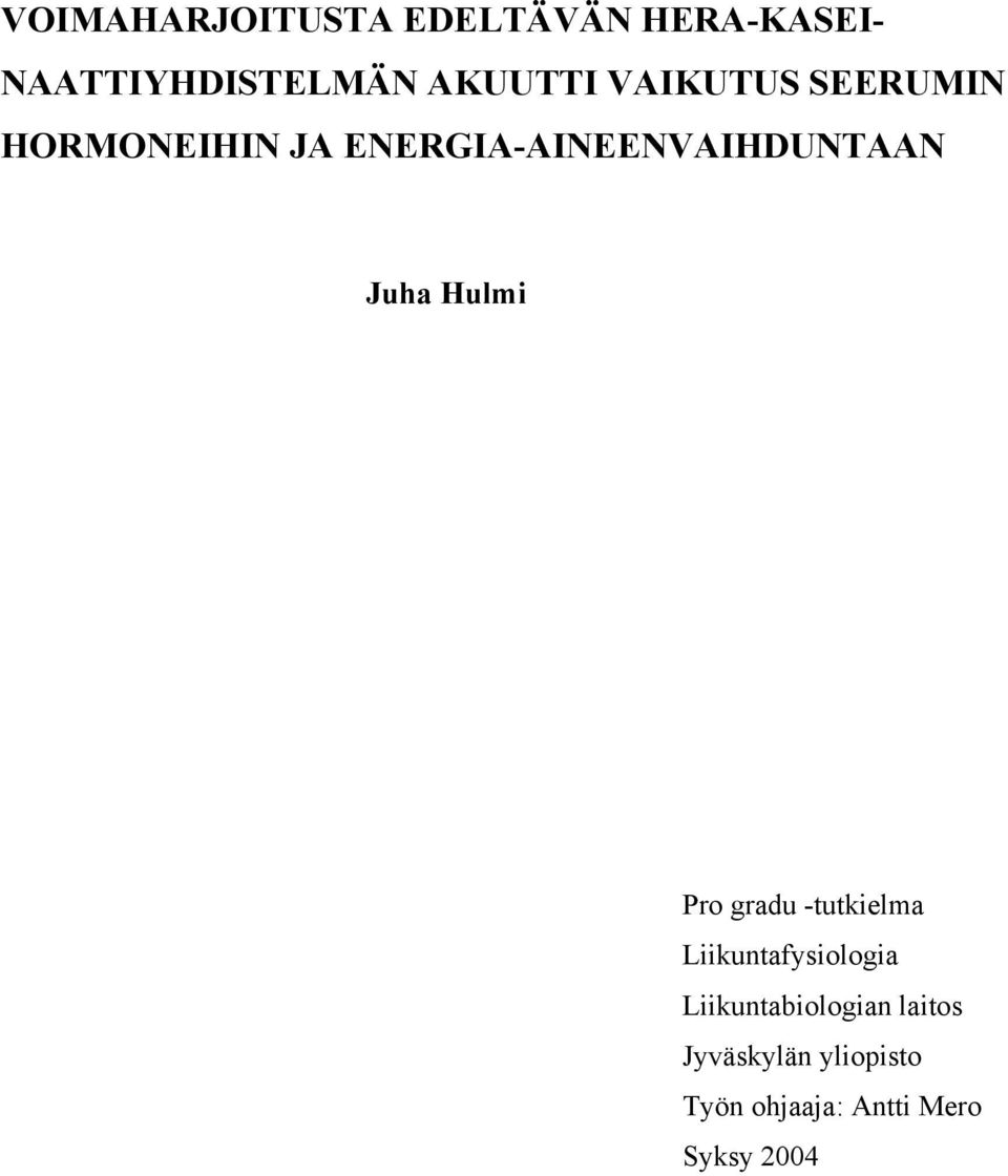 ENERGIA-AINEENVAIHDUNTAAN Juha Hulmi Pro gradu -tutkielma