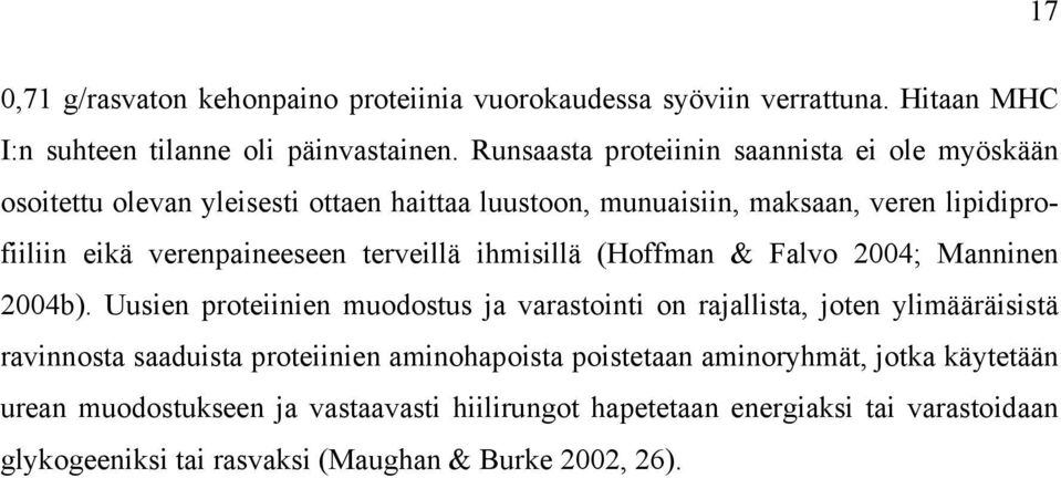terveillä ihmisillä (Hoffman & Falvo 2004; Manninen 2004b).