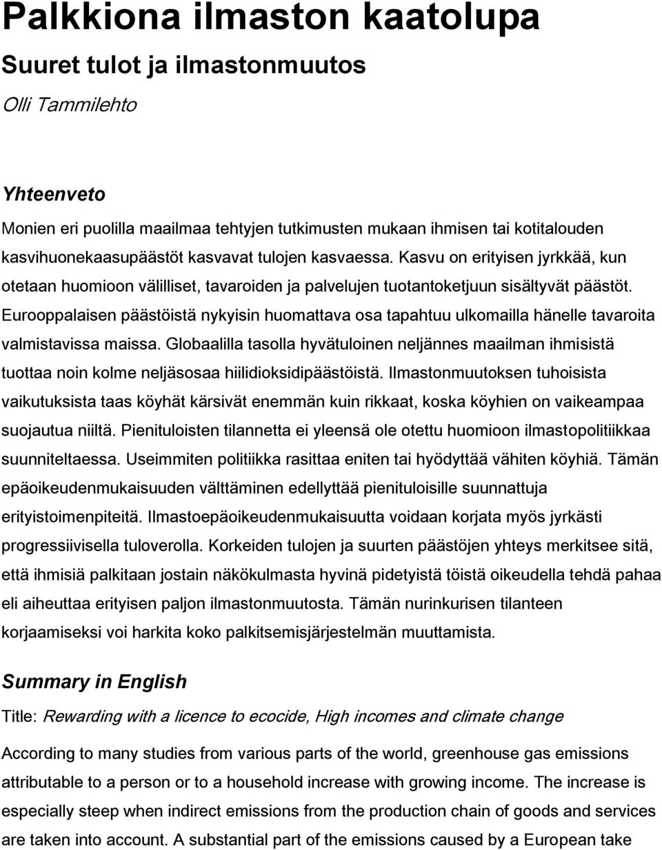 Eurooppalaisen päästöistä nykyisin huomattava osa tapahtuu ulkomailla hänelle tavaroita valmistavissa maissa.