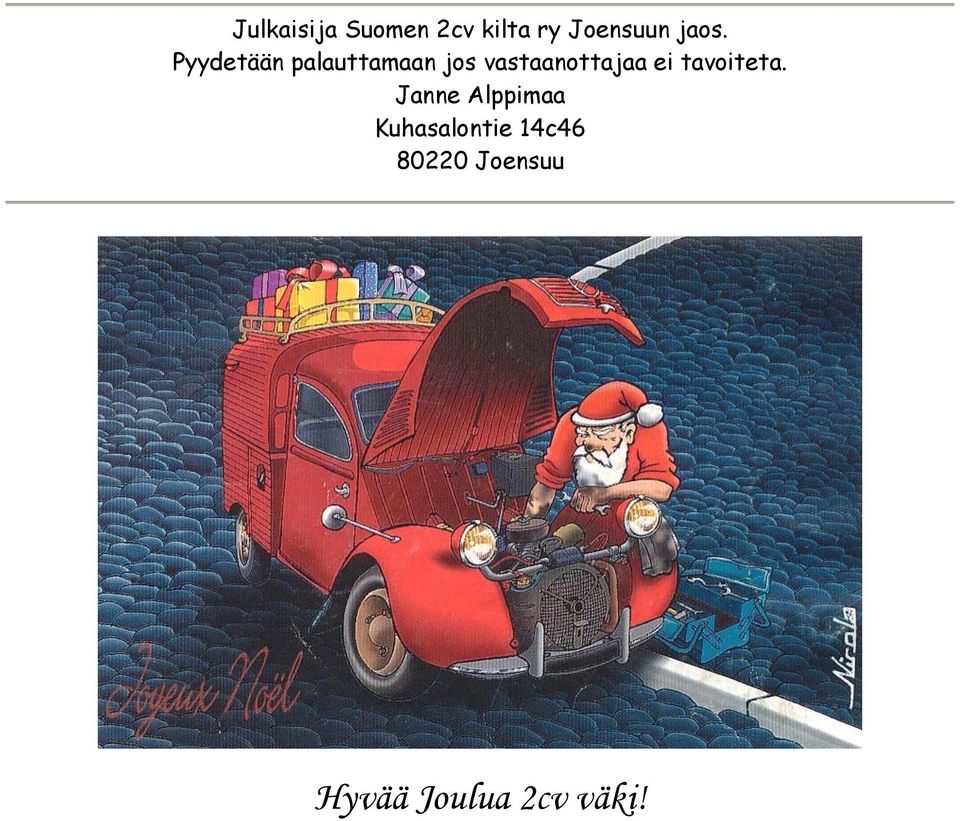 vastaanottajaa ei tavoiteta.