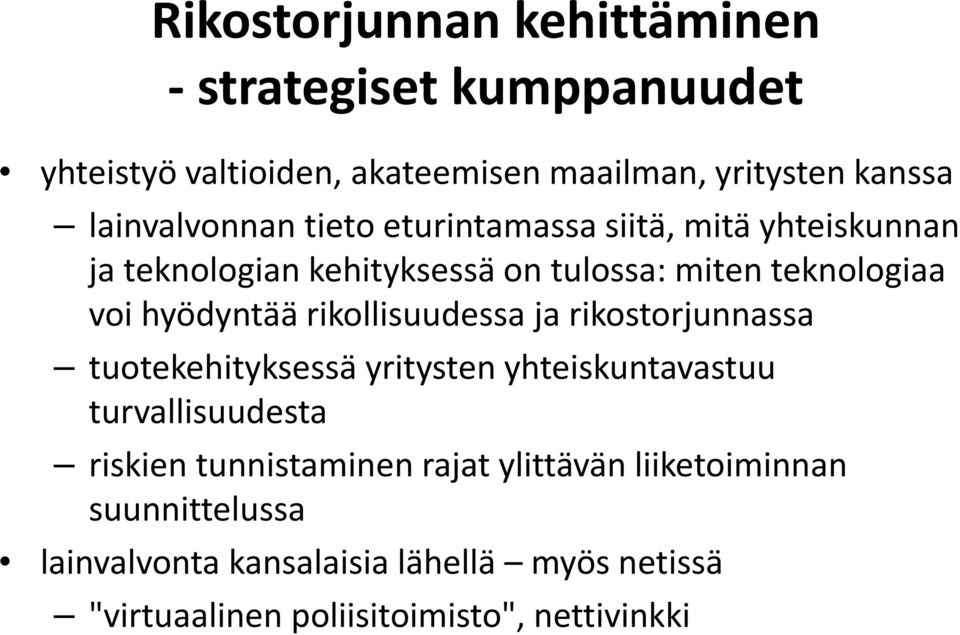 hyödyntää rikollisuudessa ja rikostorjunnassa tuotekehityksessä yritysten yhteiskuntavastuu turvallisuudesta riskien
