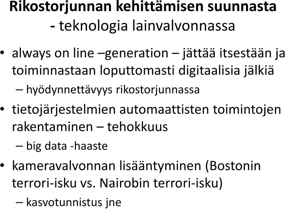 rikostorjunnassa tietojärjestelmien automaattisten toimintojen rakentaminen tehokkuus big data