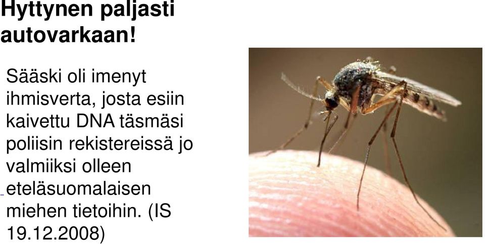 kaivettu DNA täsmäsi poliisin rekistereissä jo