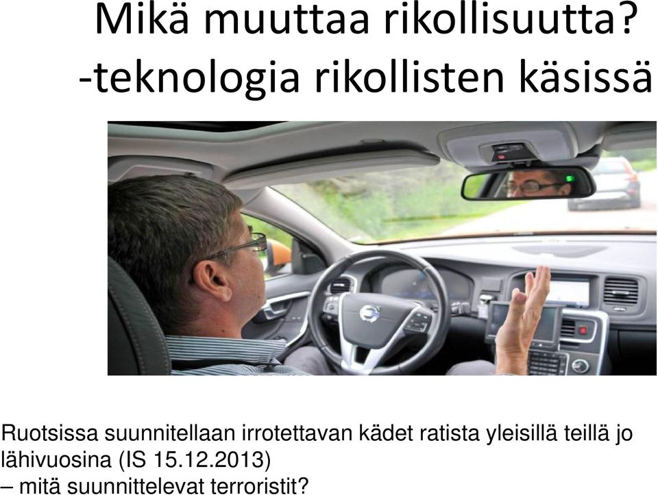 suunnitellaan irrotettavan kädet ratista