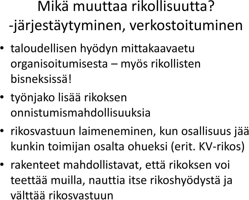 rikollisten bisneksissä!