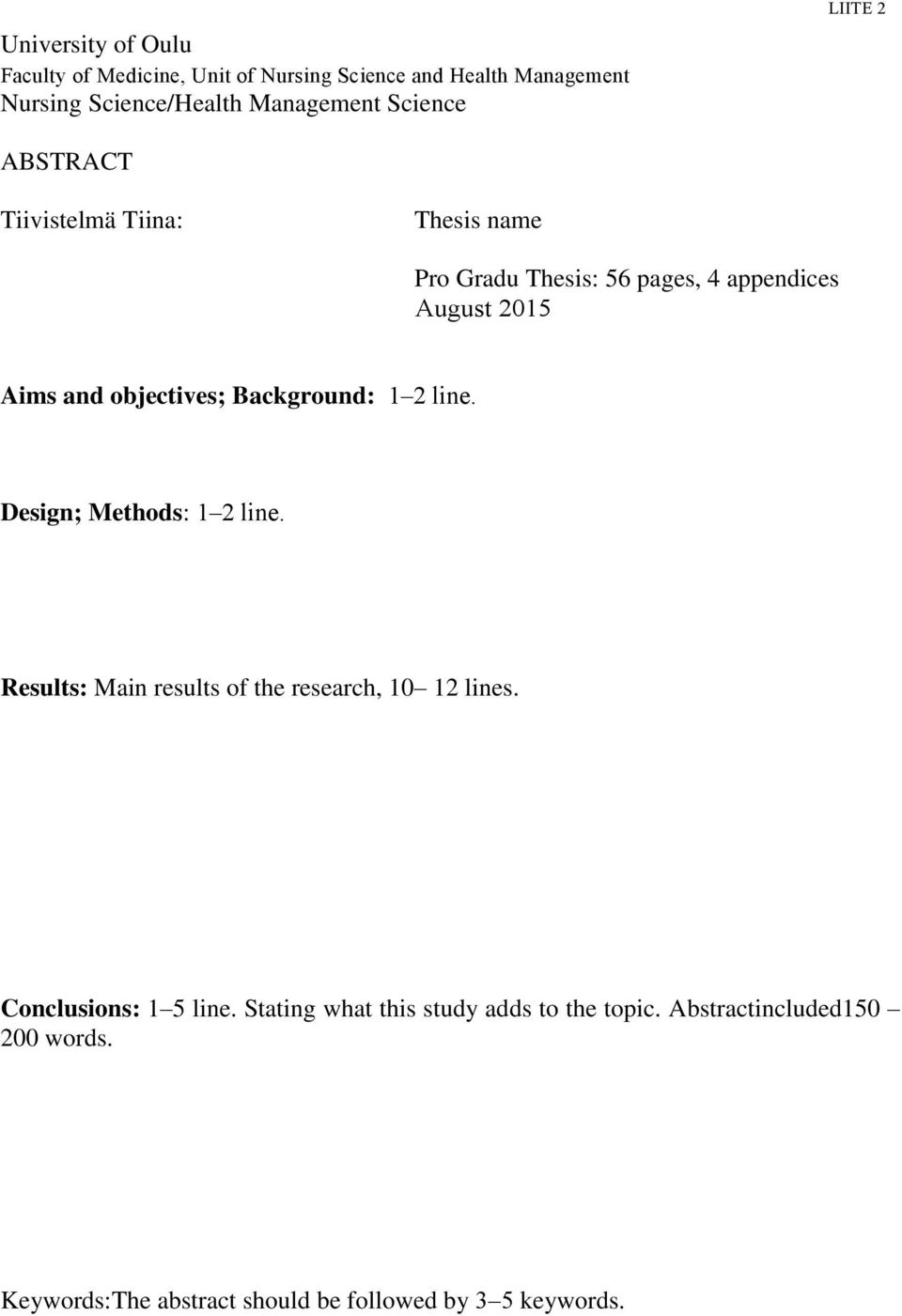 objectives; Background: 1 2 line. Design; Methods: 1 2 line. Results: Main results of the research, 10 12 lines.