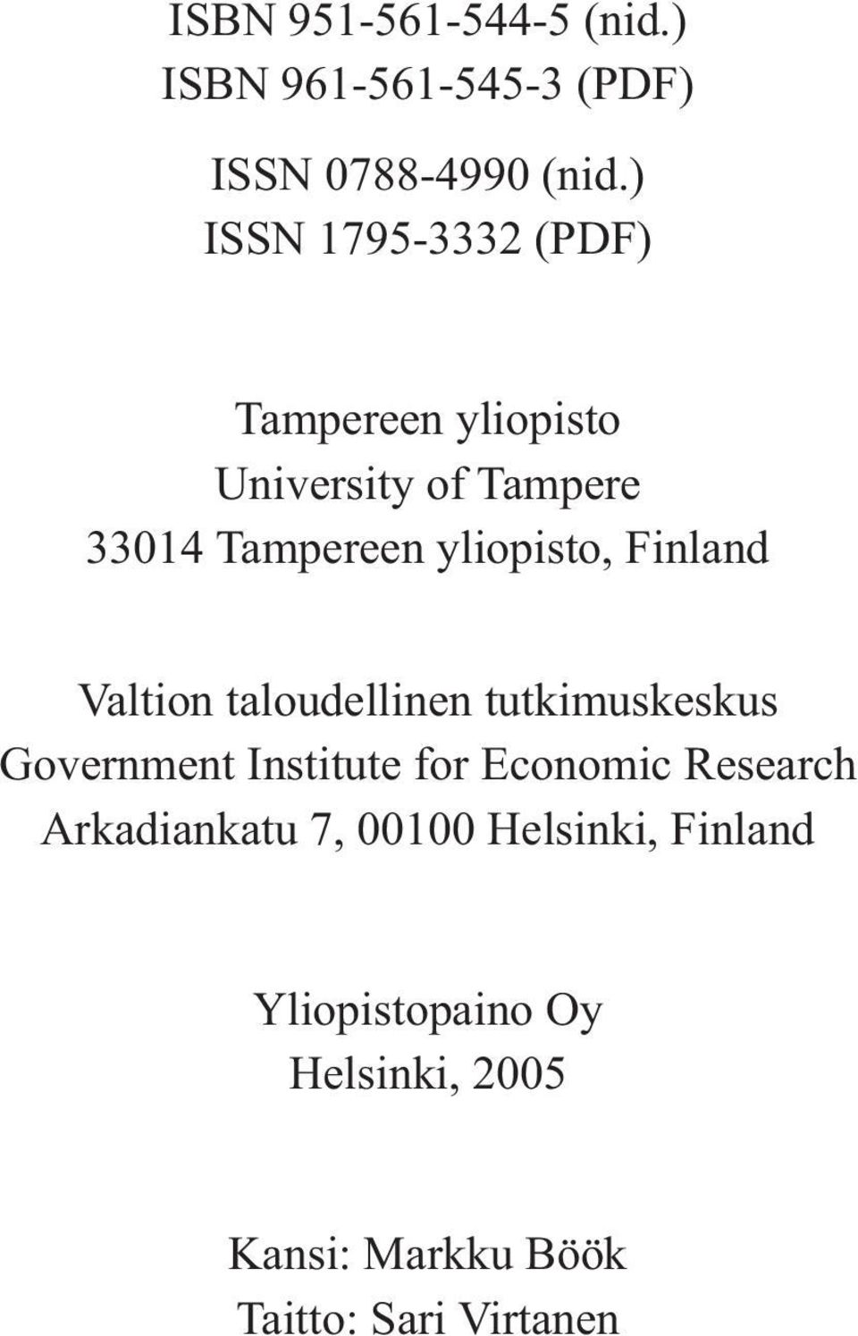 yliopisto, Finland Valtion taloudellinen tutkimuskeskus Government Institute for Economic