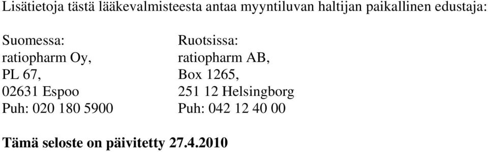 ratiopharm AB, PL 67, Box 1265, 02631 Espoo 251 12 Helsingborg