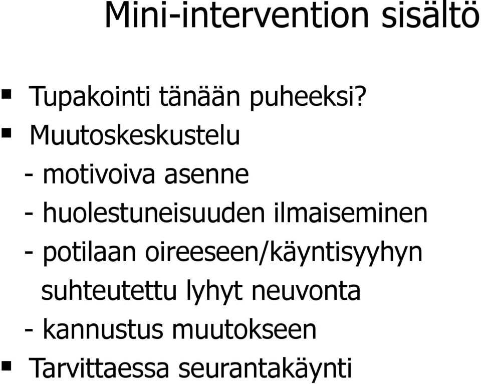 ilmaiseminen - potilaan oireeseen/käyntisyyhyn suhteutettu