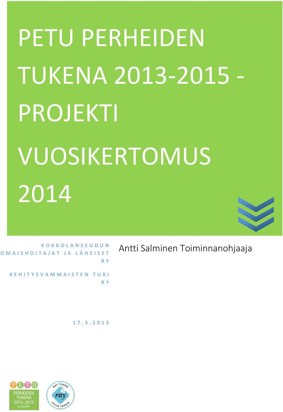 T J A L Ä H E I S E T RY Antti Salminen Toiminnanohjaaja