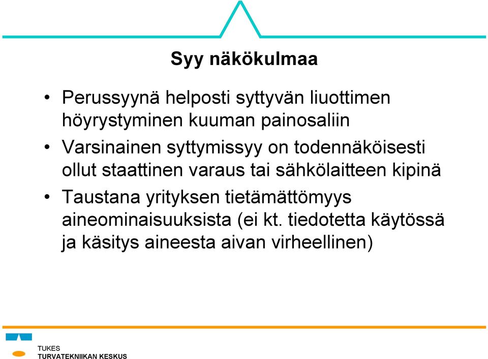 varaus tai sähkölaitteen kipinä Taustana yrityksen tietämättömyys