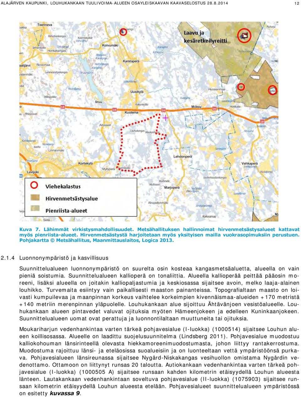 Pohjakartta Metsähallitus, Maanmittauslaitos, Logica 2013