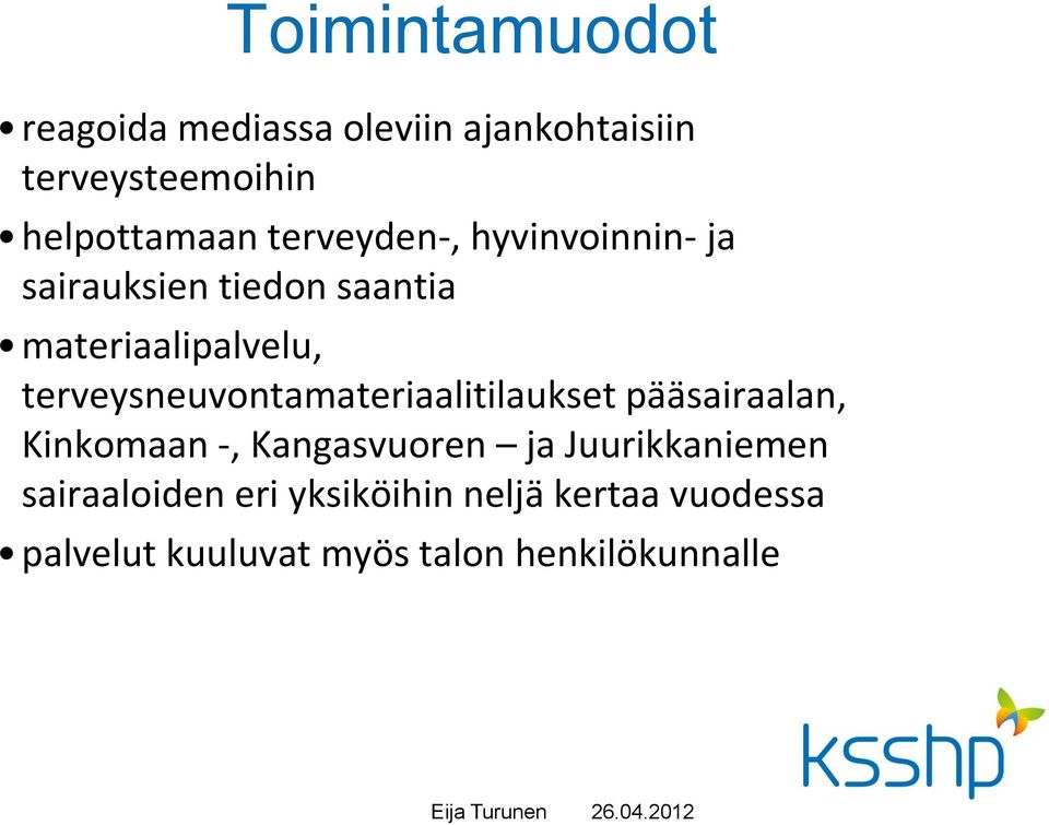 terveysneuvontamateriaalitilaukset pääsairaalan, Kinkomaan -, Kangasvuoren ja