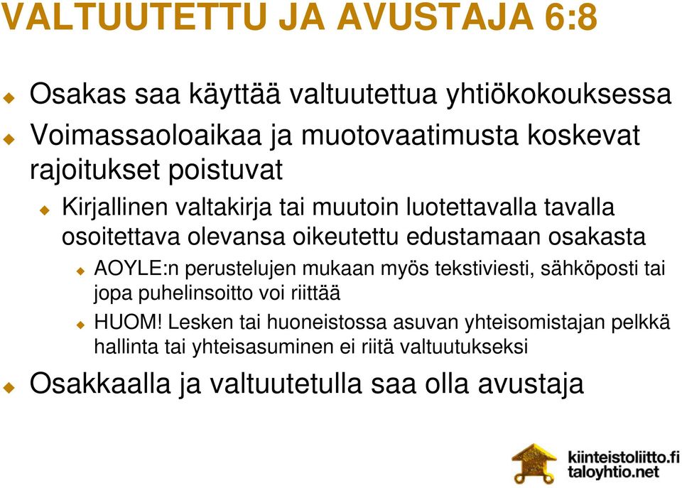 osakasta AOYLE:n perustelujen mukaan myös tekstiviesti, sähköposti tai jopa puhelinsoitto voi riittää HUOM!