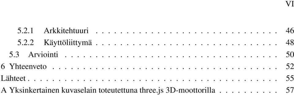 ........................................ 55 A Yksinkertainen kuvaselain toteutettuna three.