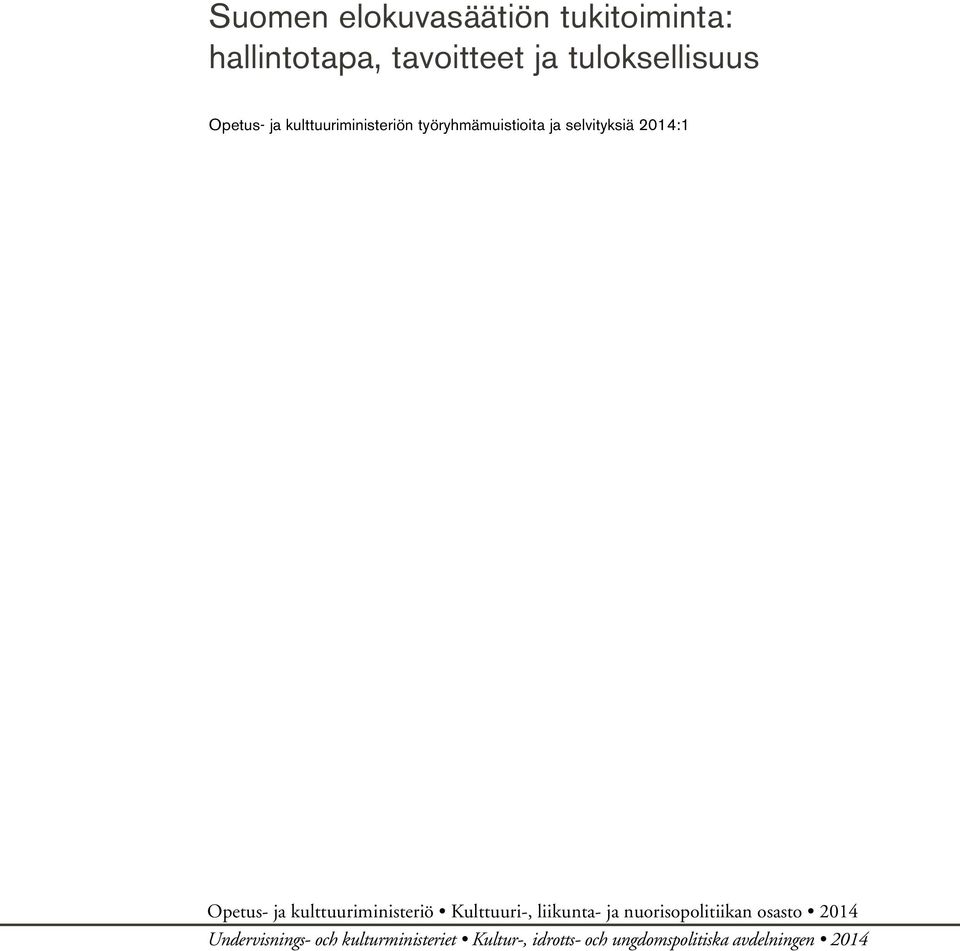 ja kulttuuriministeriö Kulttuuri-, liikunta- ja nuorisopolitiikan osasto 2014