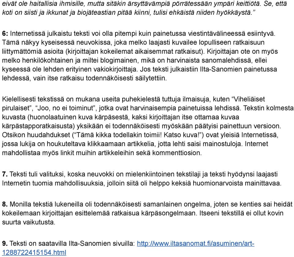 Tämä näkyy kyseisessä neuvokissa, joka melko laajasti kuvailee lopulliseen ratkaisuun liittymättömiä asioita (kirjoittajan kokeilemat aikaisemmat ratkaisut).