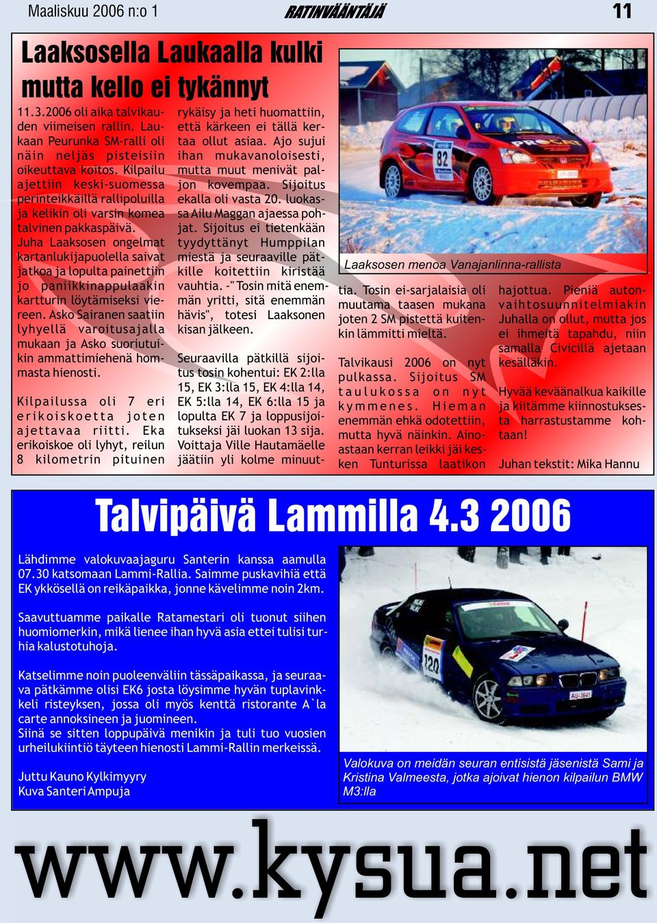 Kilpailu mutta muut menivät palajettiin keski-suomessa jon kovempaa. Sijoitus perinteikkäillä rallipoluilla ekalla oli vasta 20.