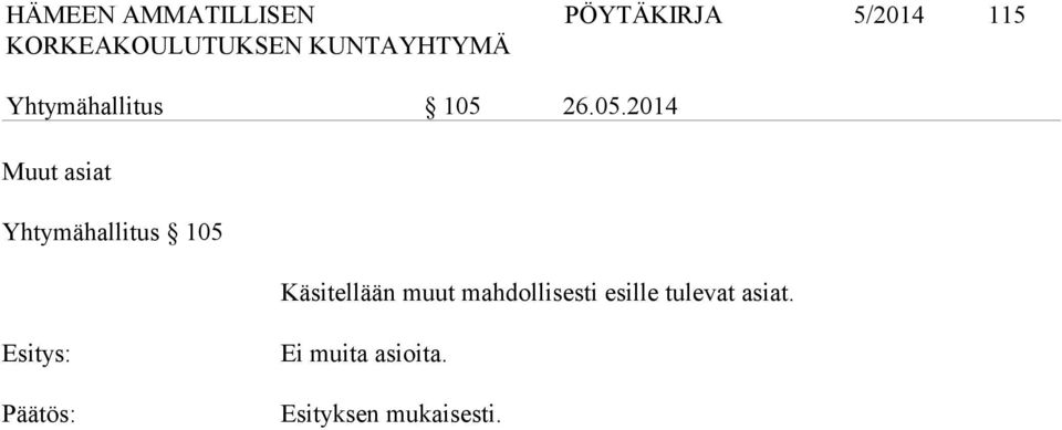 2014 Muut asiat Yhtymähallitus 105 Käsitellään