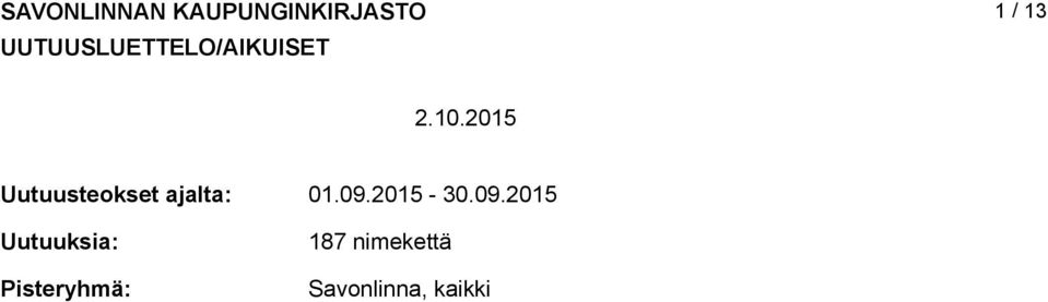 05 Uutuusteokset ajalta: Uutuuksia: