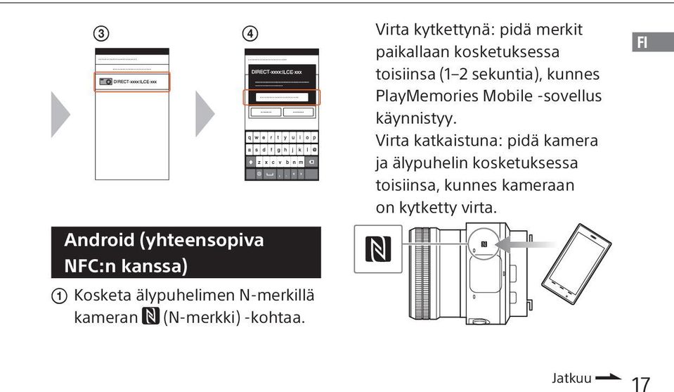 Virta katkaistuna: pidä kamera ja älypuhelin kosketuksessa toisiinsa, kunnes kameraan