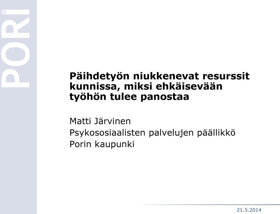 tulee panostaa Matti Järvinen