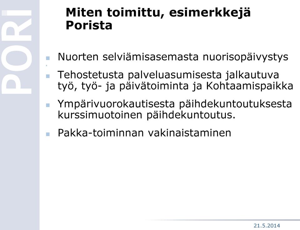 ja päivätoiminta ja Kohtaamispaikka Ympärivuorokautisesta