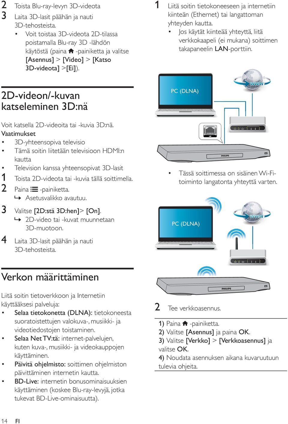 2D-videon/-kuvan katseleminen 3D:nä Voit katsella 2D-videoita tai -kuvia 3D:nä.