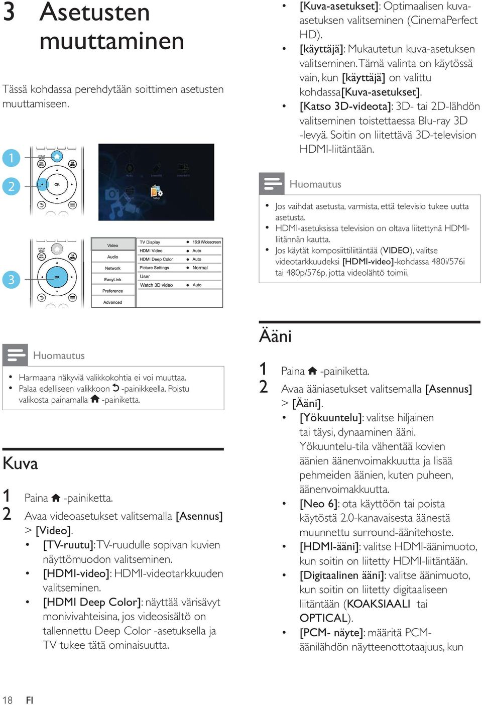 [Katso 3D-videota]: 3D- tai 2D-lähdön valitseminen toistettaessa Blu-ray 3D -levyä. Soitin on liitettävä 3D-television HDMI-liitäntään.