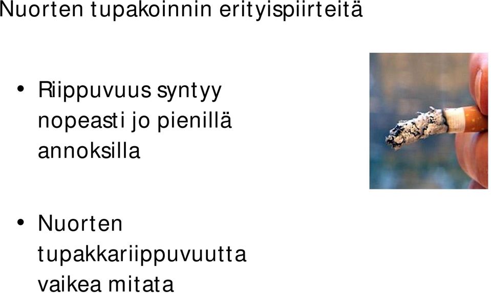 syntyy nopeasti jo pienillä