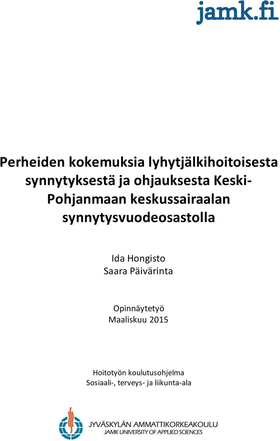 synnytysvuodeosastolla Ida Hongisto Saara Päivärinta