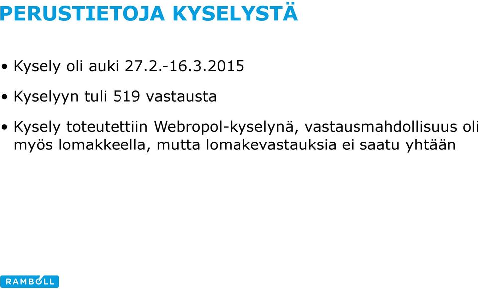 toteutettiin Webropol-kyselynä,