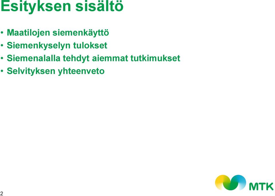 tulokset Siemenalalla tehdyt