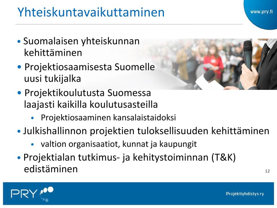 Projektiosaaminen kansalaistaidoksi Julkishallinnon projektien tuloksellisuuden kehittäminen