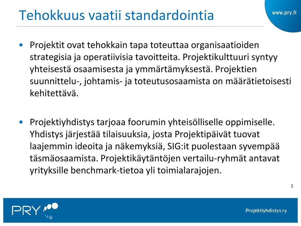 Projektien suunnittelu-, johtamis- ja toteutusosaamista on määrätietoisesti kehitettävä.