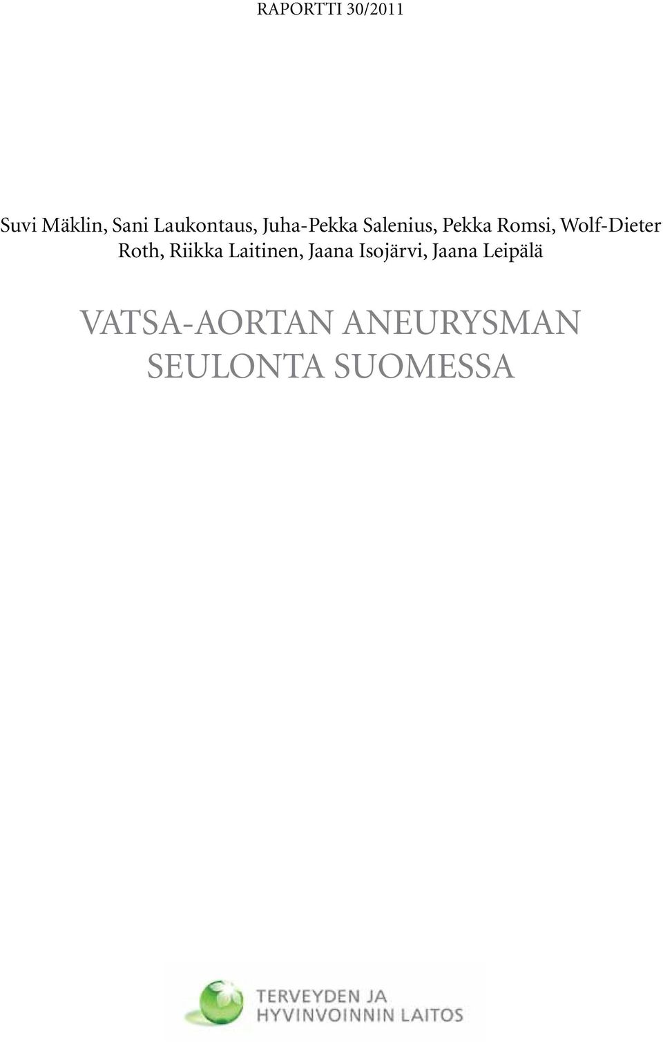 Roth, Riikka Laitinen, Jaana Isojärvi, Jaana