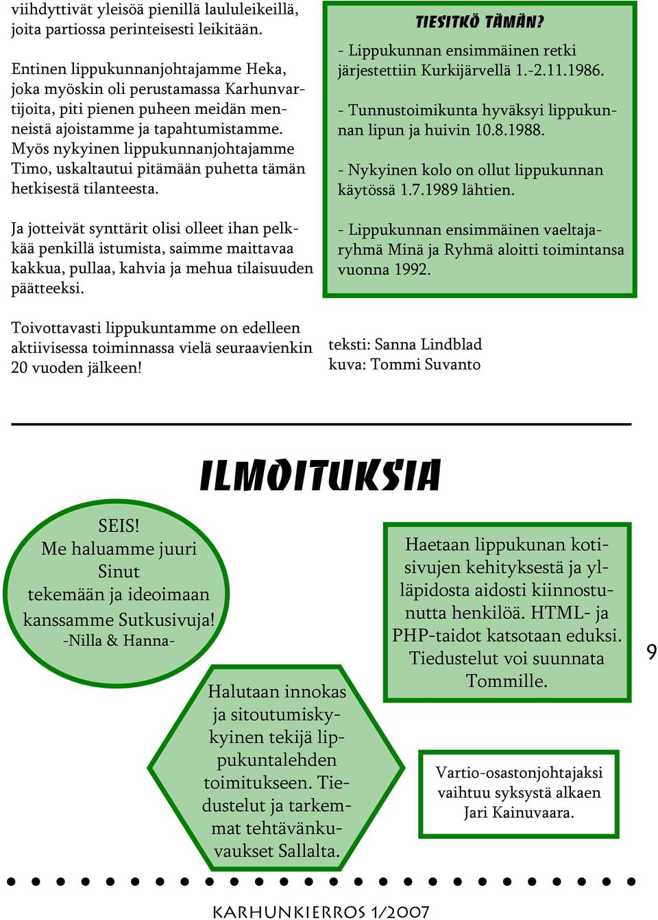 Myös nykyinen lippukunnanjohtajamme Timo, uskaltautui pitämään puhetta tämän hetkisestä tilanteesta.