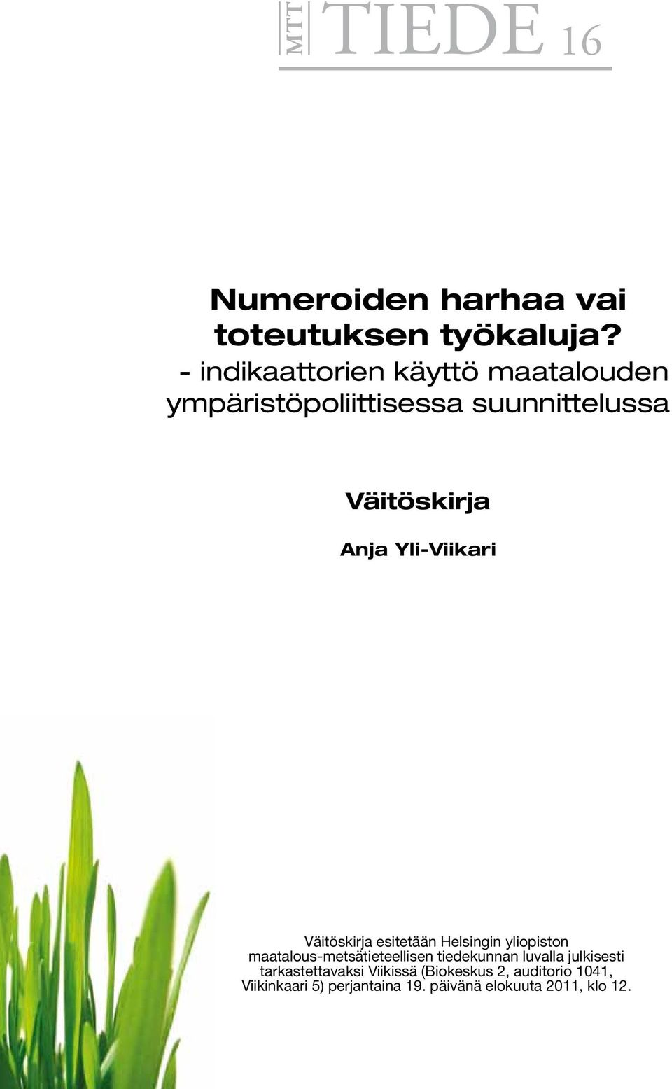 Yli-Viikari Väitöskirja esitetään Helsingin yliopiston maatalous-metsätieteellisen