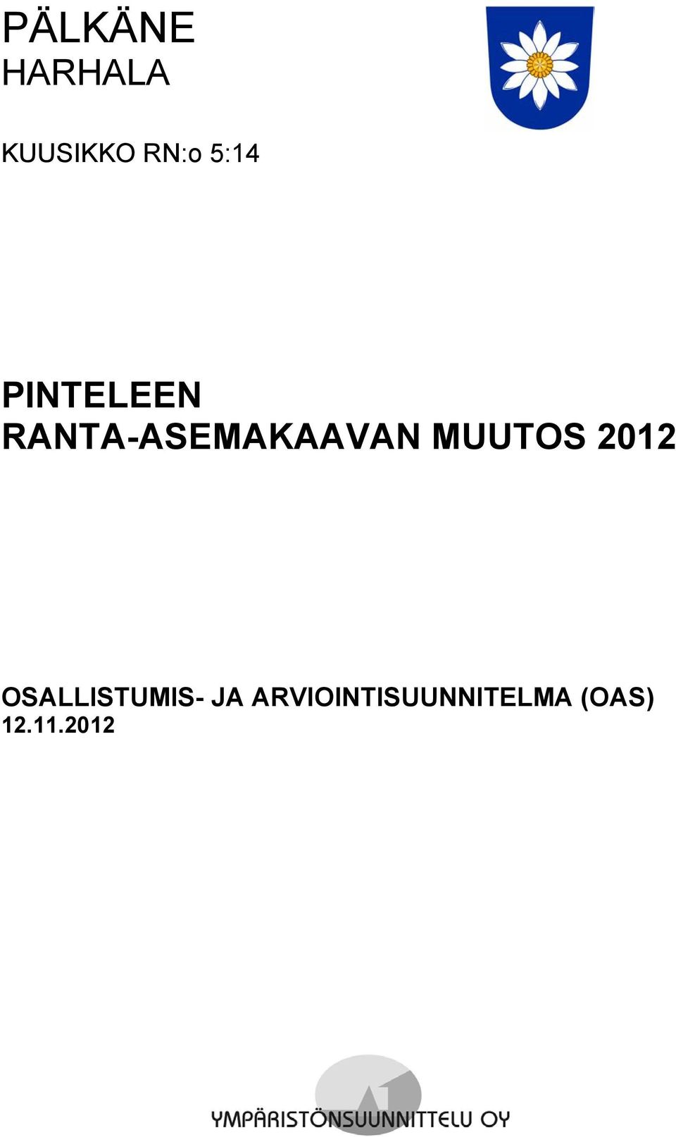 MUUTOS 2012 OSALLISTUMIS- JA