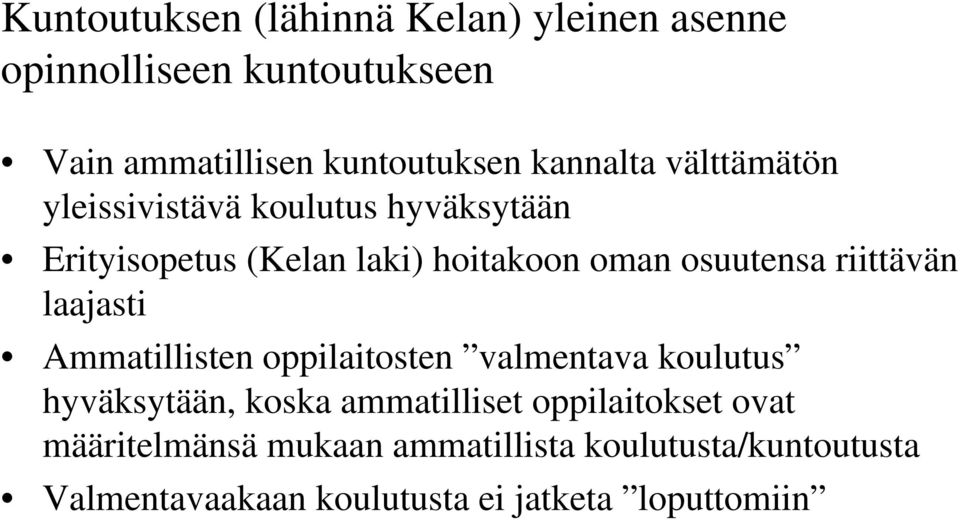 riittävän laajasti Ammatillisten oppilaitosten valmentava koulutus hyväksytään, koska ammatilliset