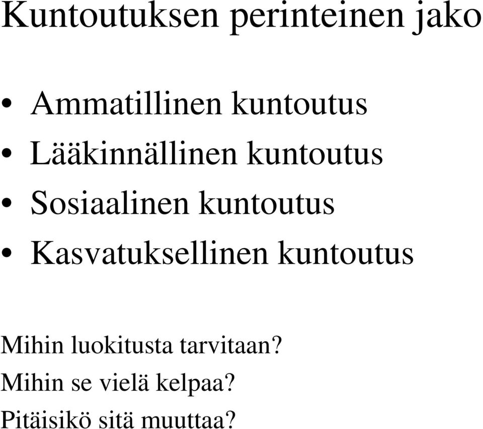 kuntoutus Kasvatuksellinen kuntoutus Mihin