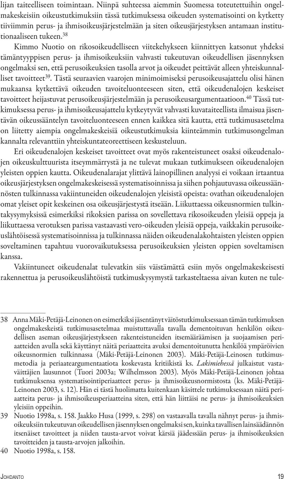 oikeusjärjestyksen antamaan institutionaaliseen tukeen.