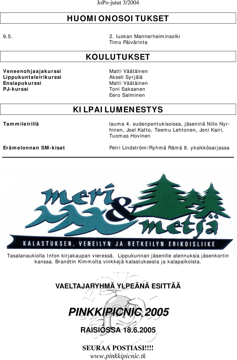 Saksanen Eero Salminen KILPAILUMENESTYS Tammileirillä Erämelonnan SM-kisat lauma 4.