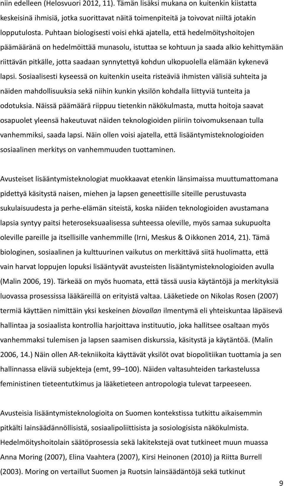 kohdun ulkopuolella elämään kykenevä lapsi.