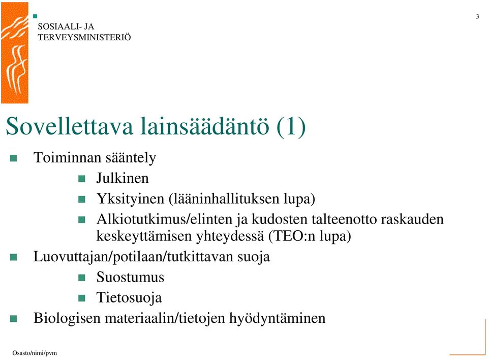 raskauden keskeyttämisen yhteydessä (TEO:n lupa)