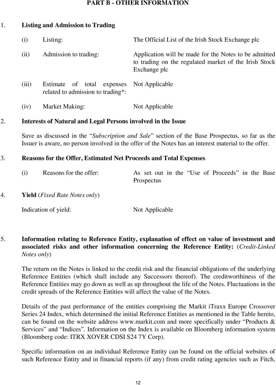 regulated market of the Irish Stock Exchange plc (iii) Estimate of total expenses related to admission to trading*: (iv) Market Making: 2.