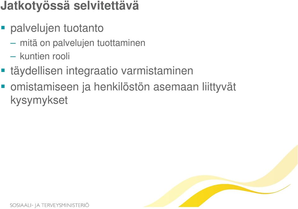 täydellisen integraatio varmistaminen